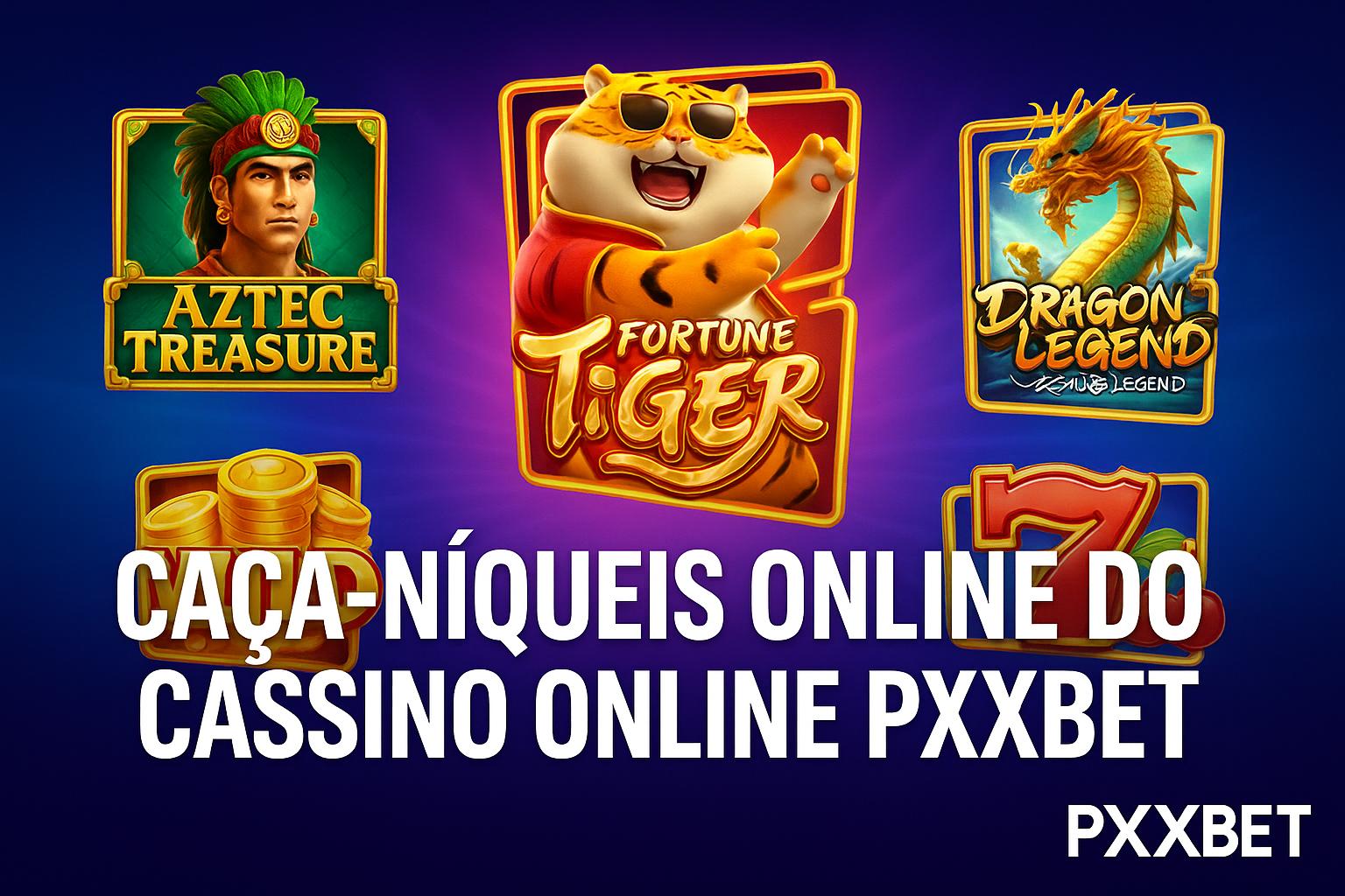 Explore o mundo das slot machines no PXXBET Casino